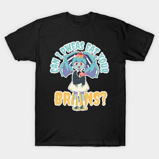 Can I Pweas Eat Your Brains T-Shirt by the-Bebop